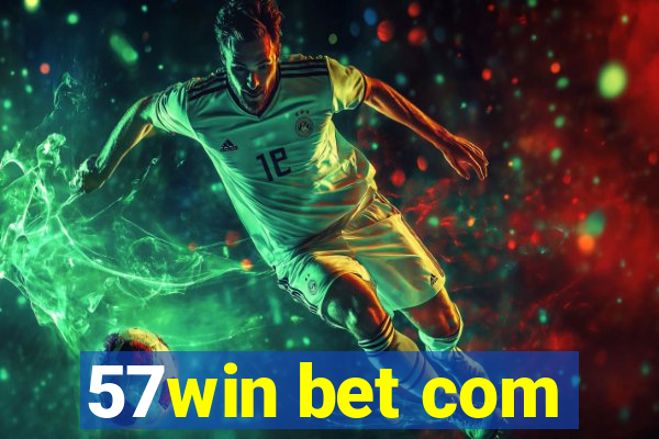 57win bet com